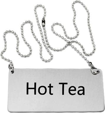 Stainless Steel Beverage “Hot Tea” Chain Sign